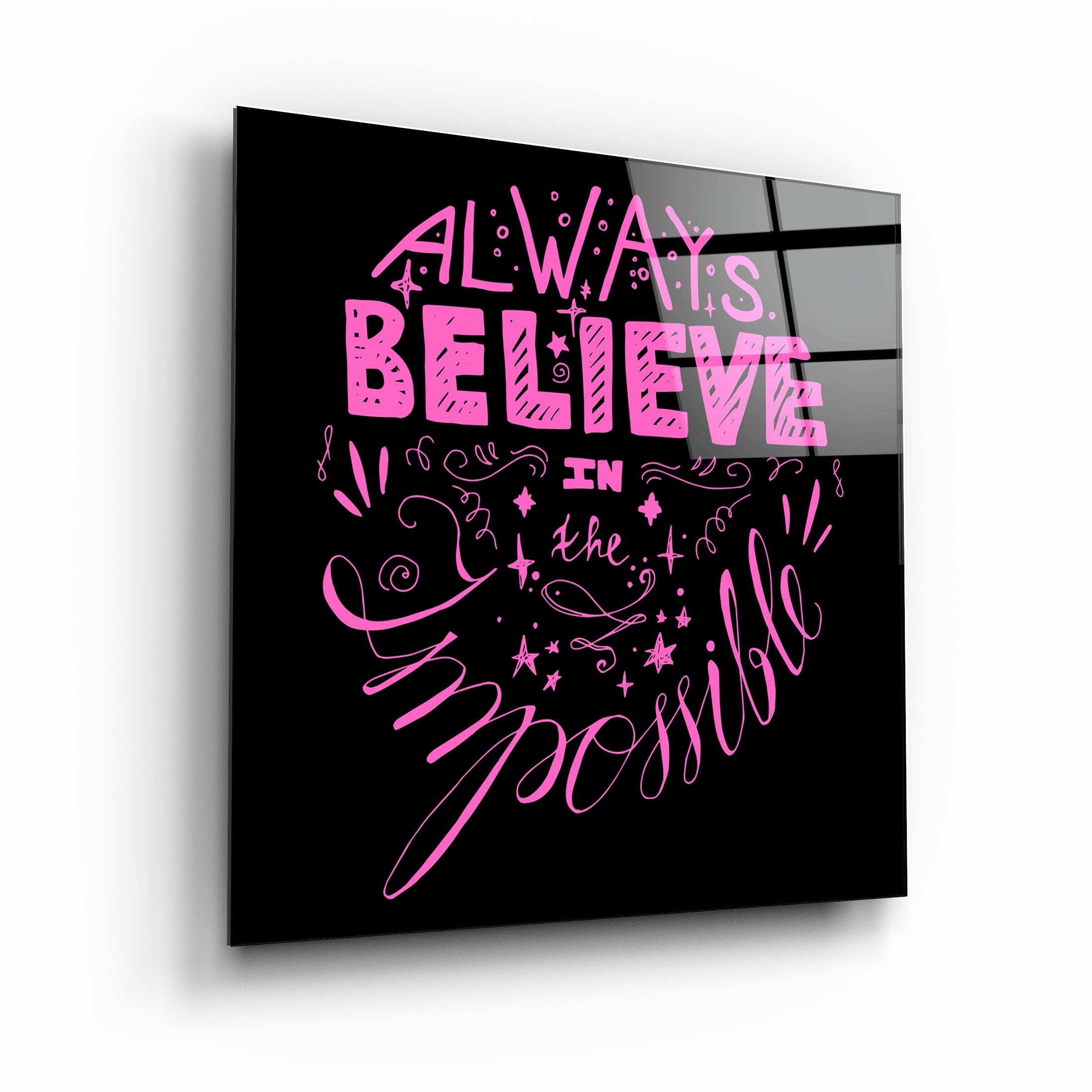 ・"Always Believe in the Impossible-Pink"・Glass Wall Art | Artdesigna Glass Printing Wall Arts.