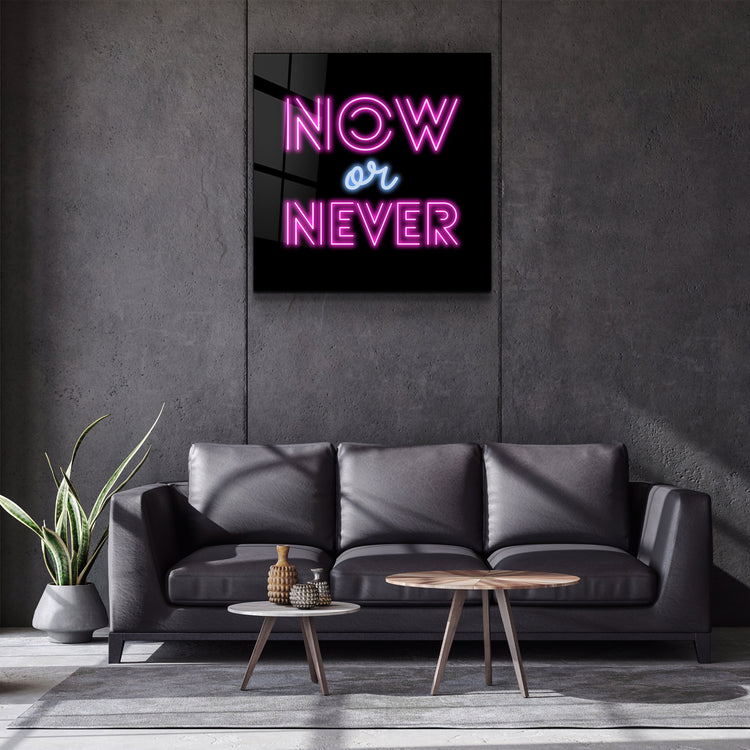 ・"Now or Never"・Glass Wall Art | Artdesigna Glass Printing Wall Arts.