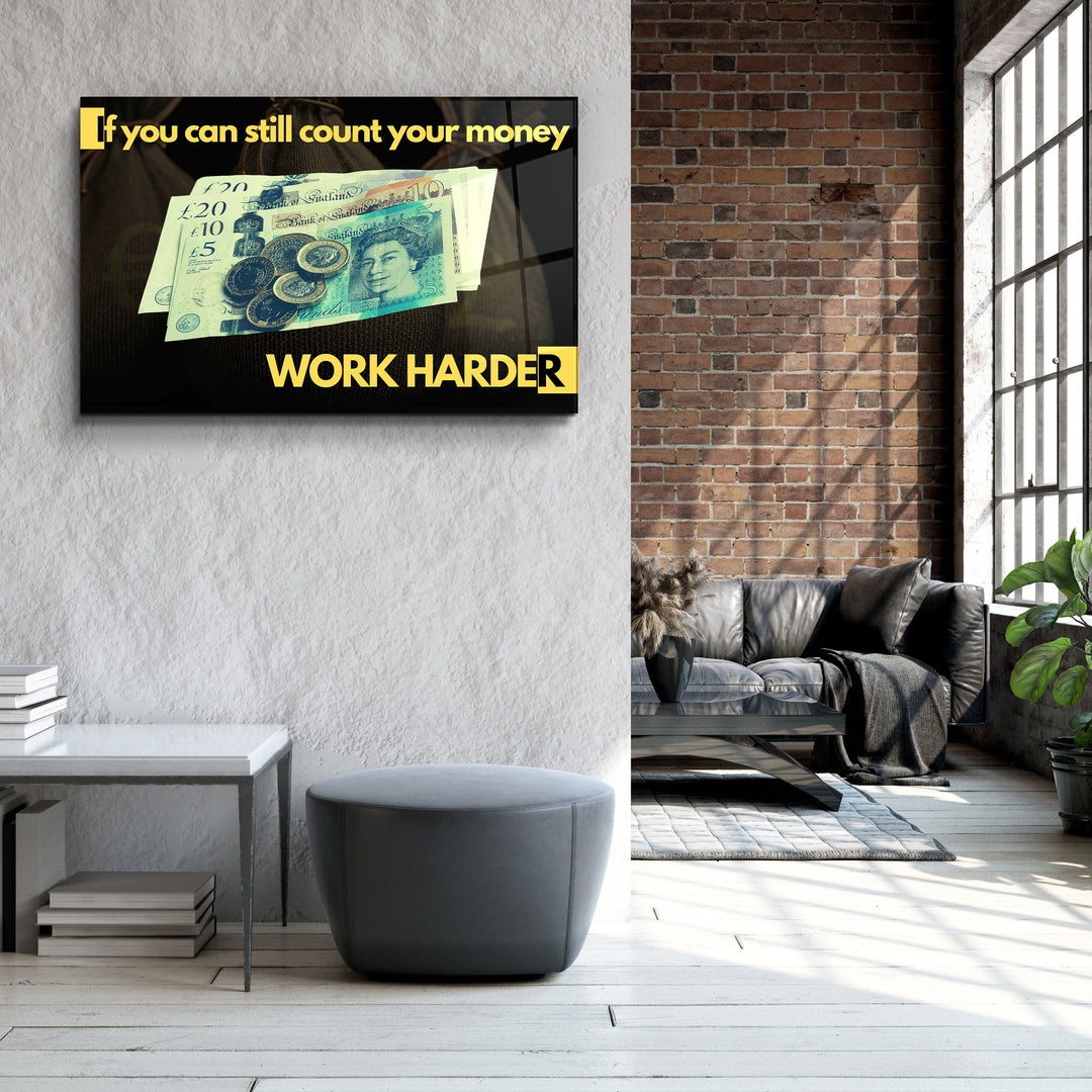 ・"Work Harder"・Glass Wall Art | Artdesigna Glass Printing Wall Arts.