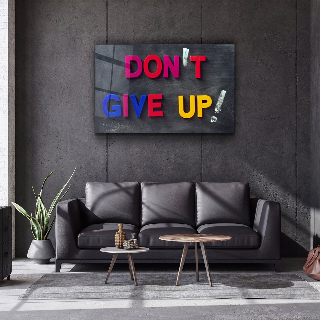 ・"Don't Give Up!"・Glass Wall Art | Artdesigna Glass Printing Wall Arts.