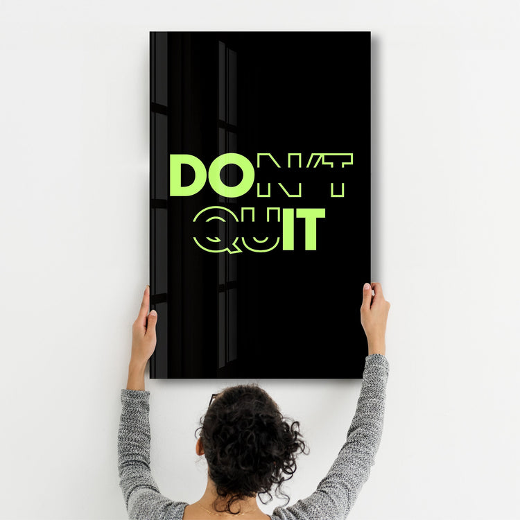 Don't Quit and Do It V2 | Motivational Glass Wall Art - Artdesigna