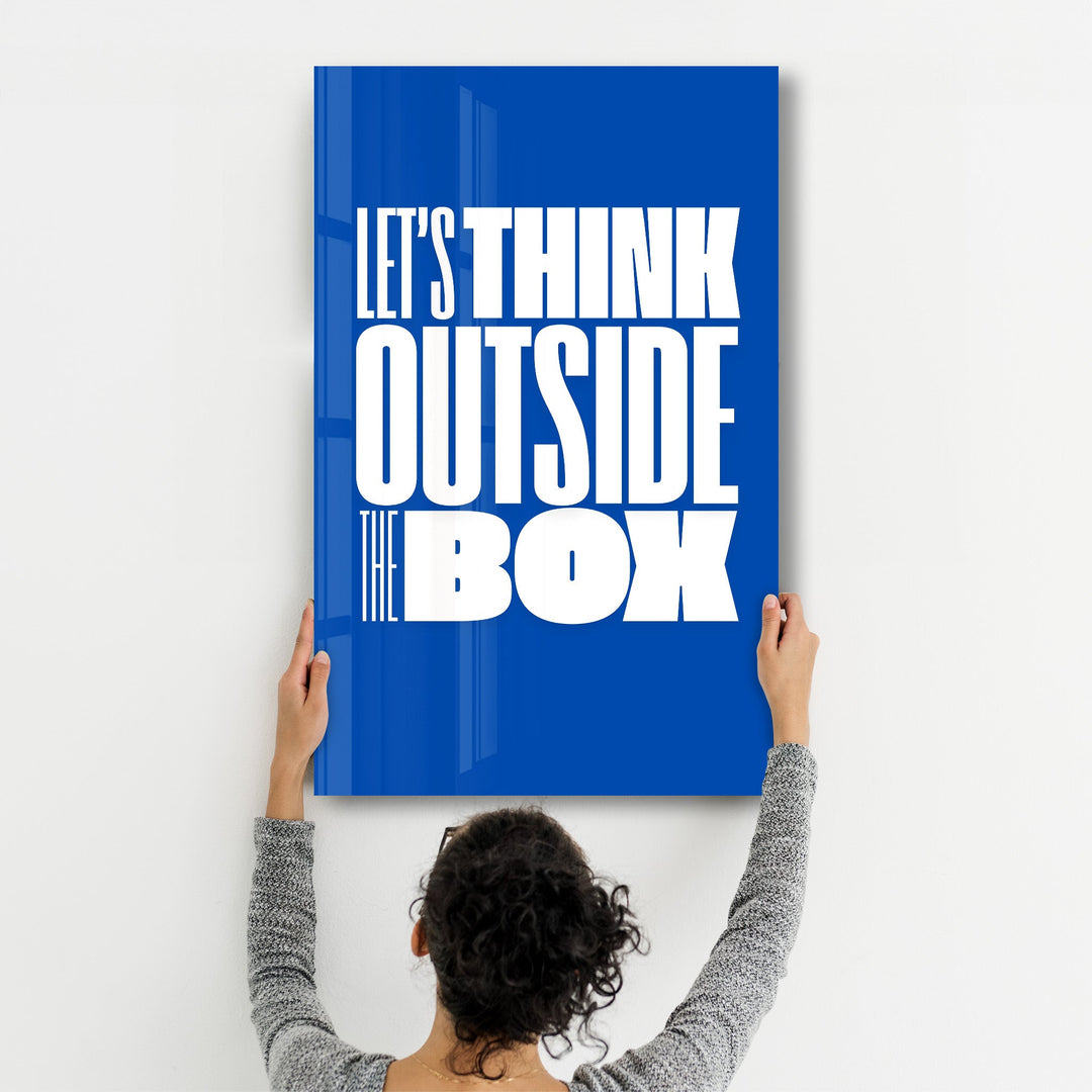 Think Outside the Box | Motivational Glass Wall Art - Artdesigna