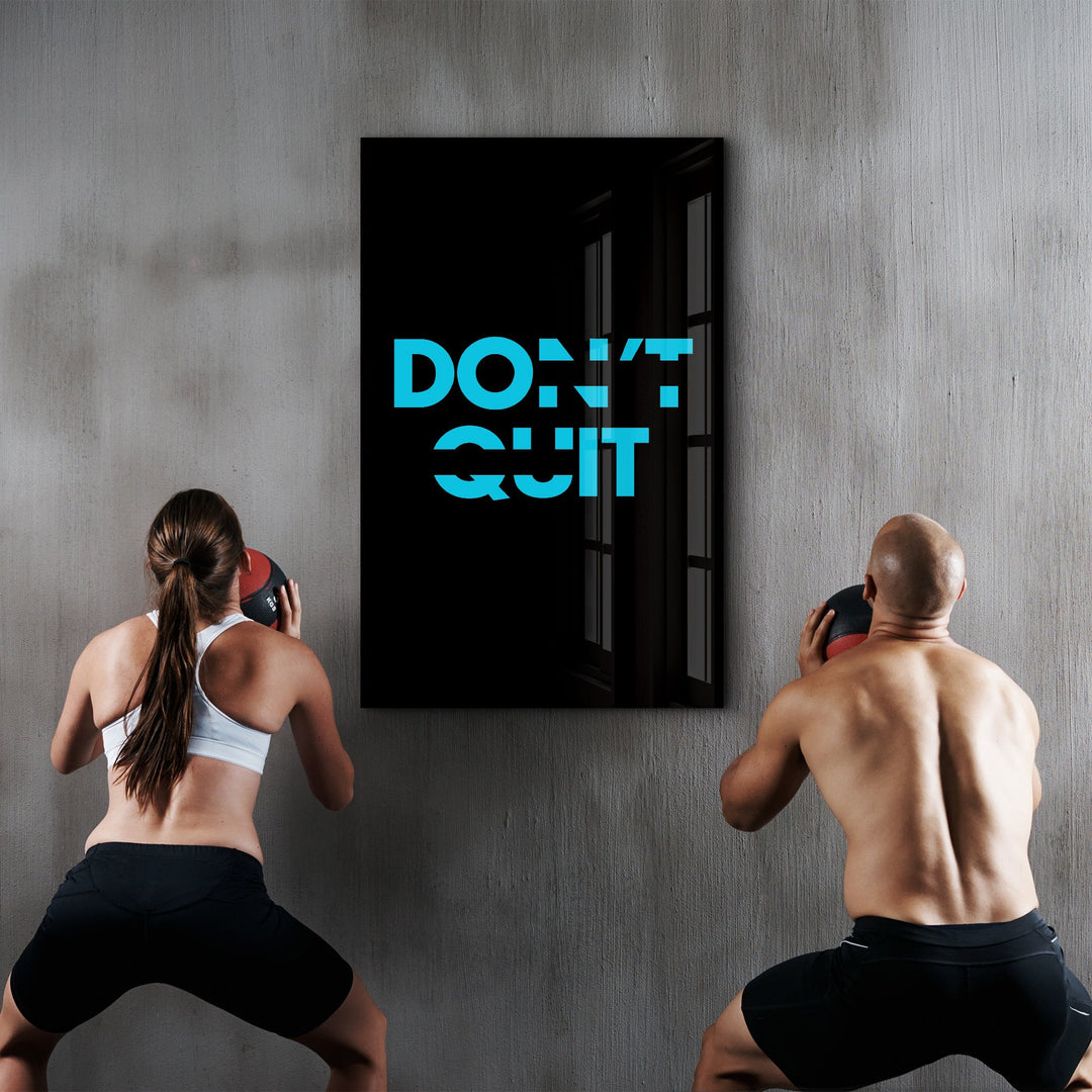 Don't Quit and Do It | Motivational Glass Wall Art - Artdesigna