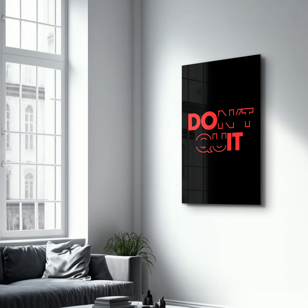 Don't Quit and Do It V2 | Motivational Glass Wall Art - Artdesigna