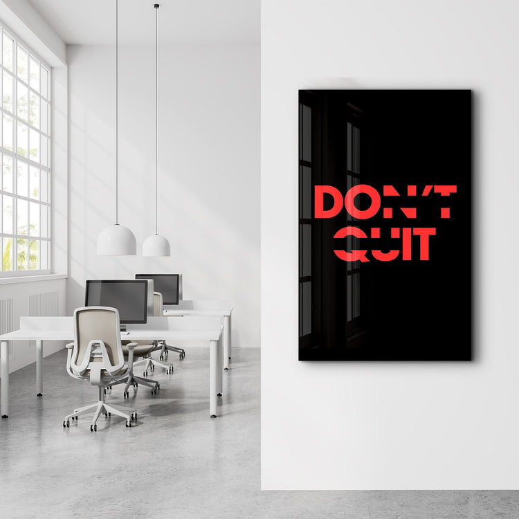 Don't Quit and Do It | Motivational Glass Wall Art - Artdesigna