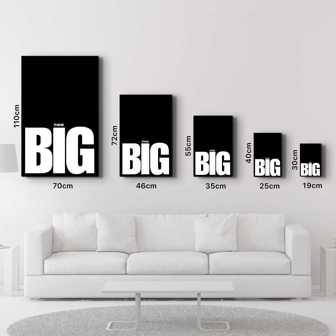 Think BIG | Motivational Glass Wall Art