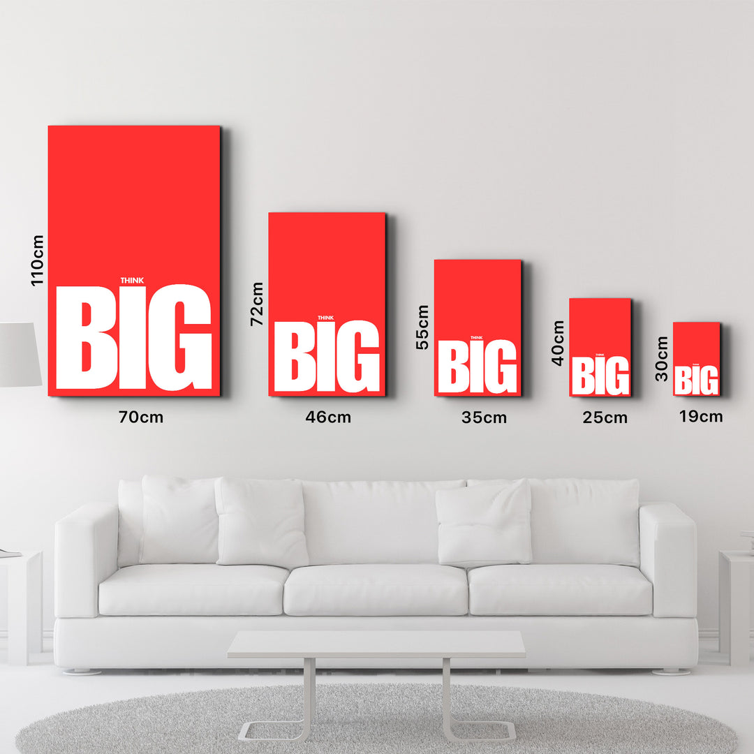 Think BIG | Motivational Glass Wall Art