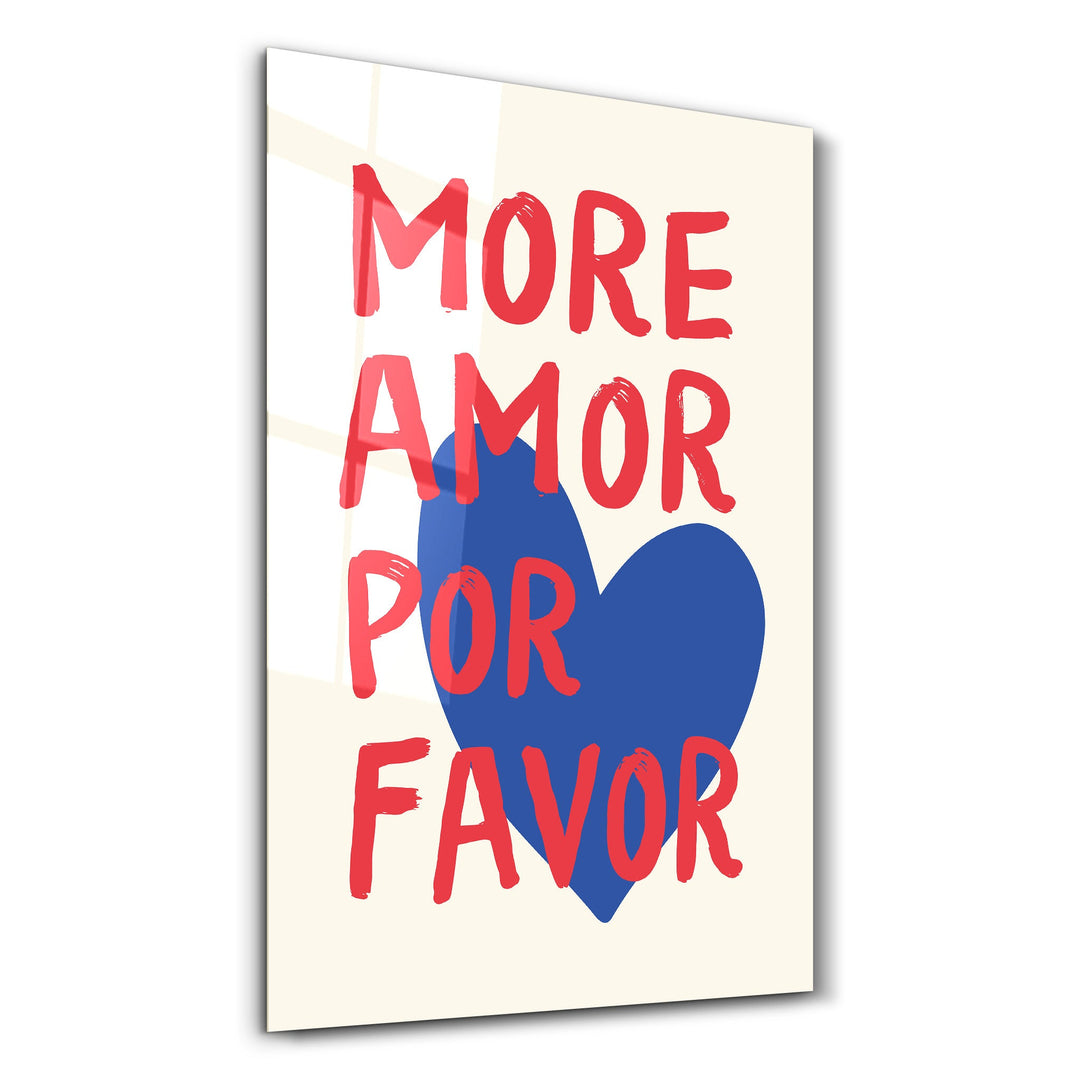 More Amor Por Favor | Glass Wall Art