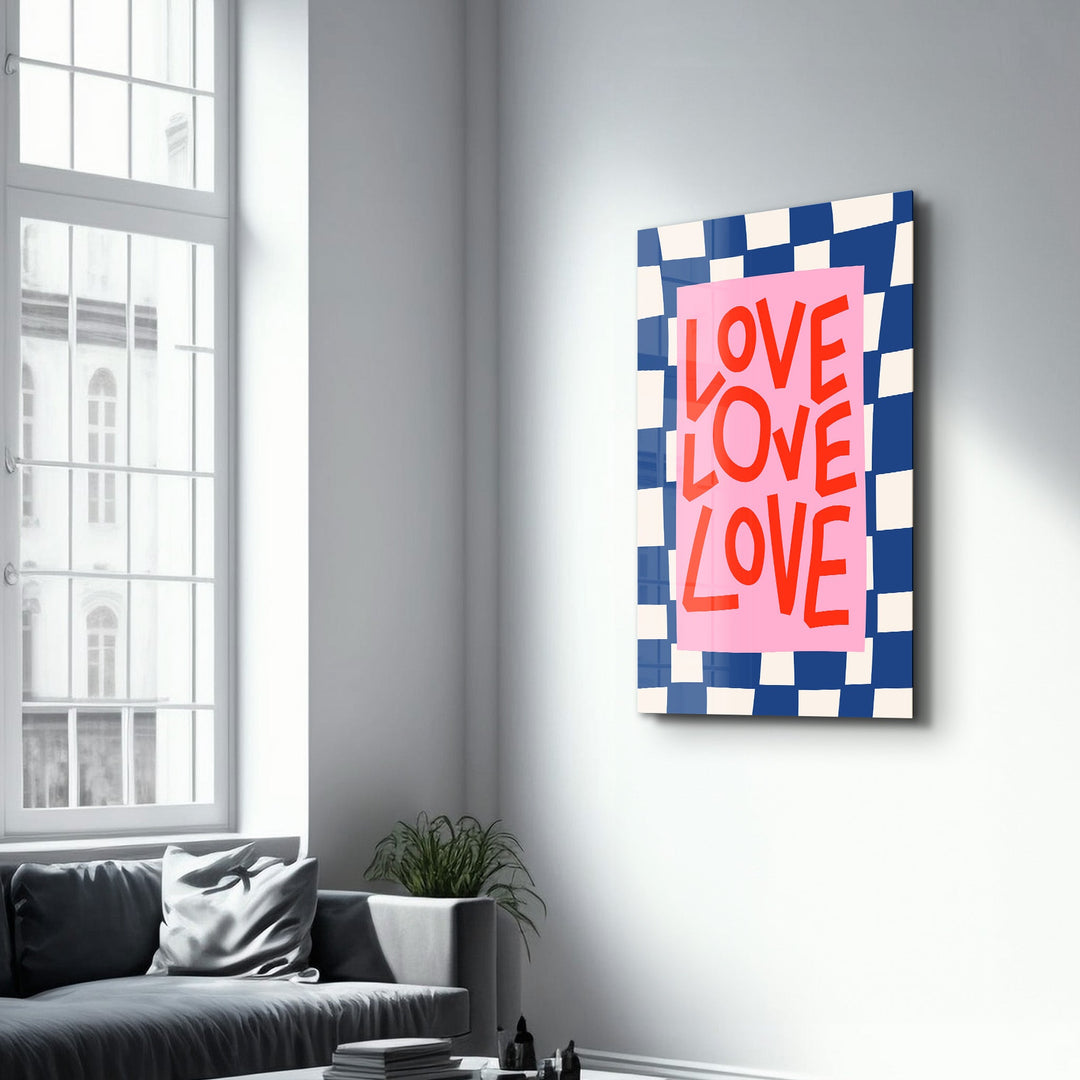 LOVE LOVE LOVE | Glass Wall Art