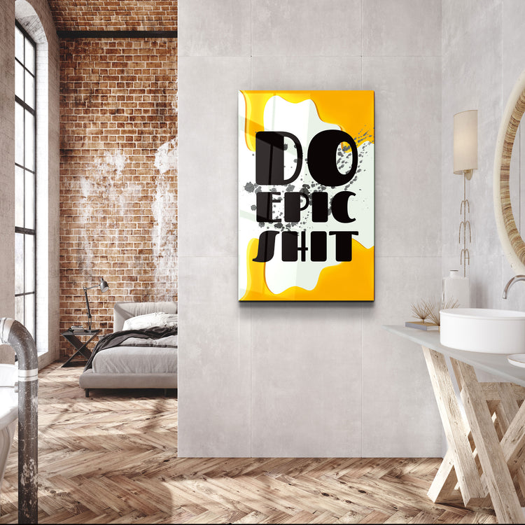 ・"Do Epic X Yellow"・Designers Collection Glass Wall Art | Artdesigna Glass Printing Wall Arts.