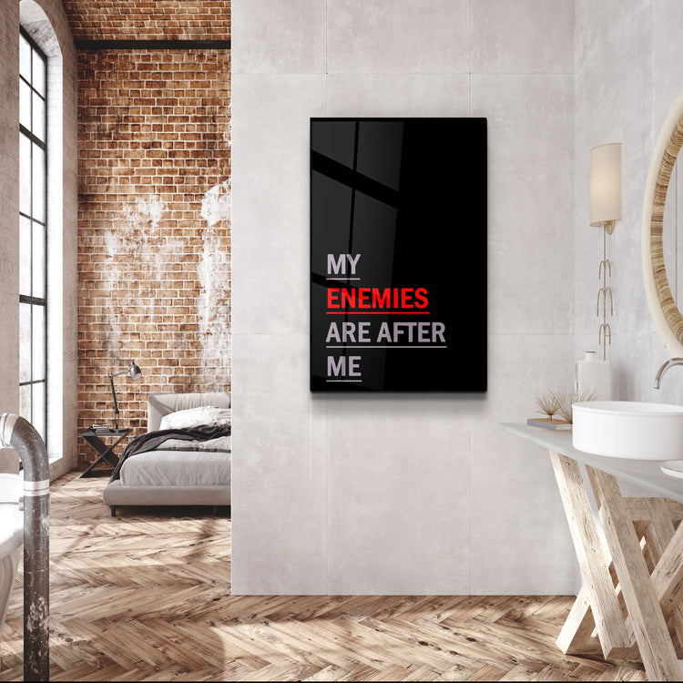 ・"My Enemies Are After Me"・Designers Collection Glass Wall Art | Artdesigna Glass Printing Wall Arts.