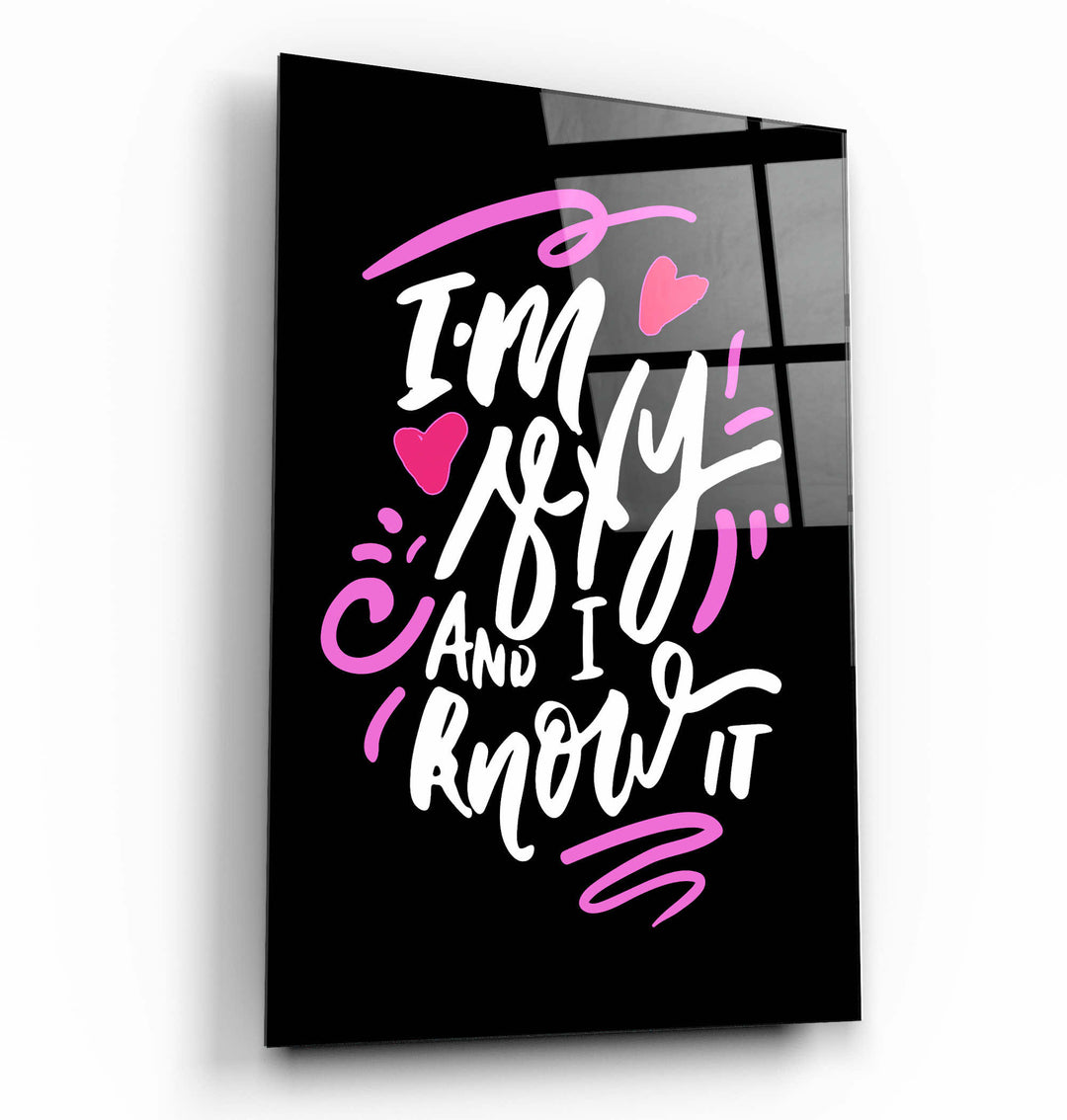 ・"I'm Sexy and I Know it - Black"・Motivational Glass Wall Art