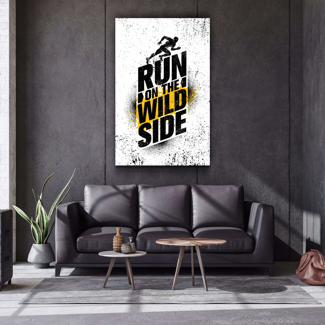 ・"Run on the Wild Side"・Motivational Glass Wall Art