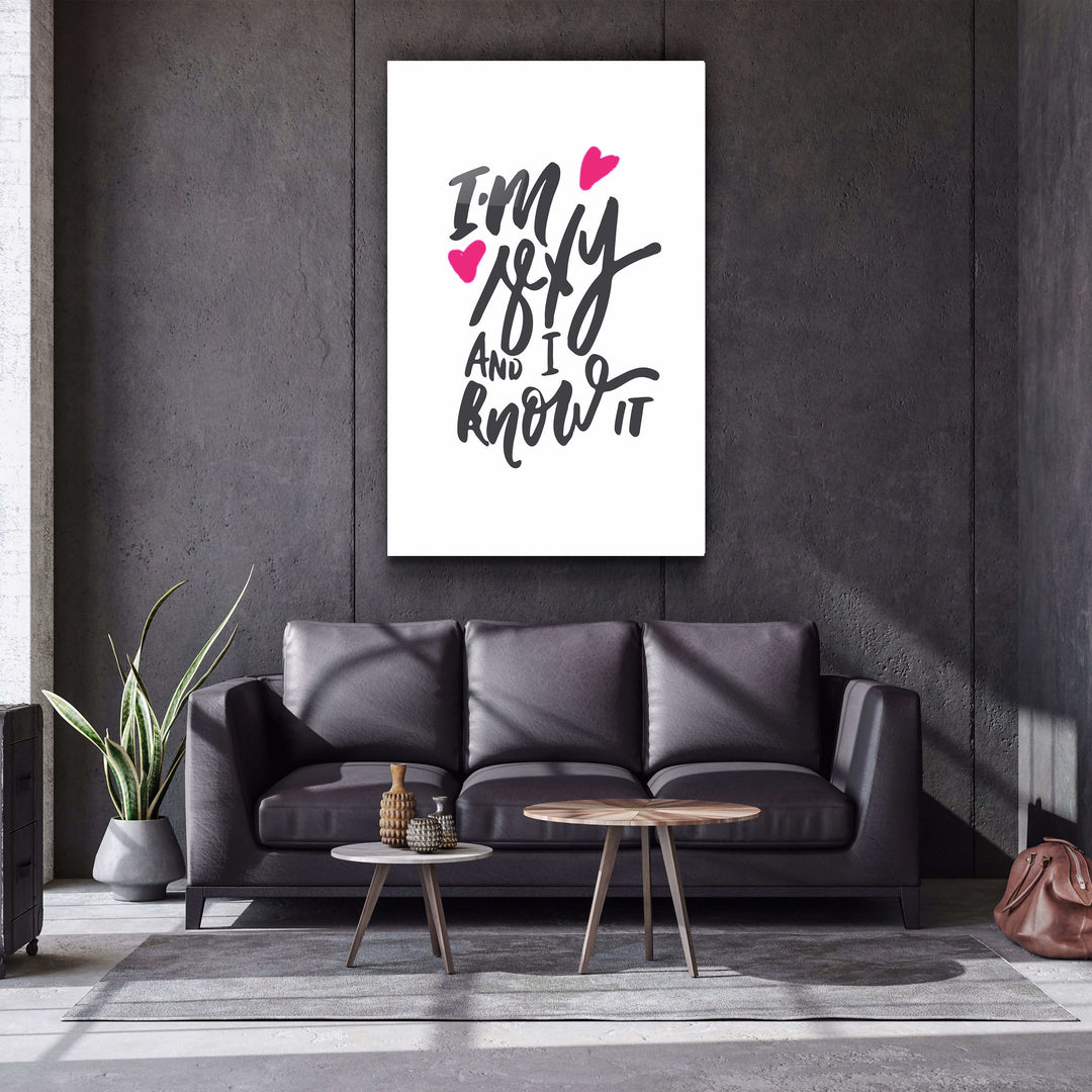 ・"I'm Sexy and I Know it - White"・Motivational Glass Wall Art