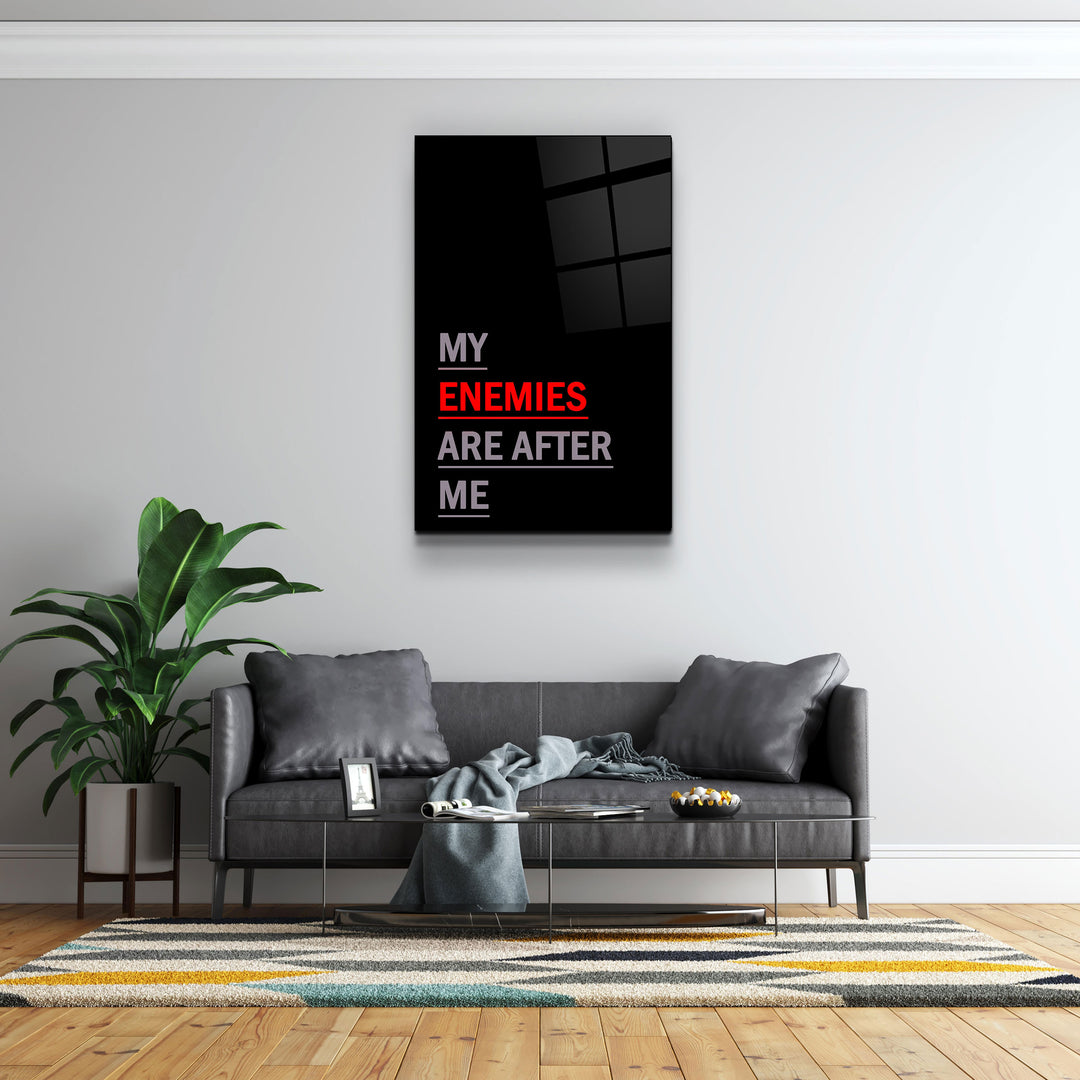 ・"My Enemies Are After Me"・Designers Collection Glass Wall Art | Artdesigna Glass Printing Wall Arts.