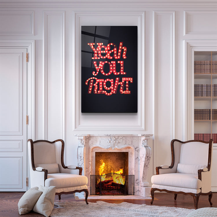 ・"Yeah You Right"・Glass Wall Art | Artdesigna Glass Printing Wall Arts.