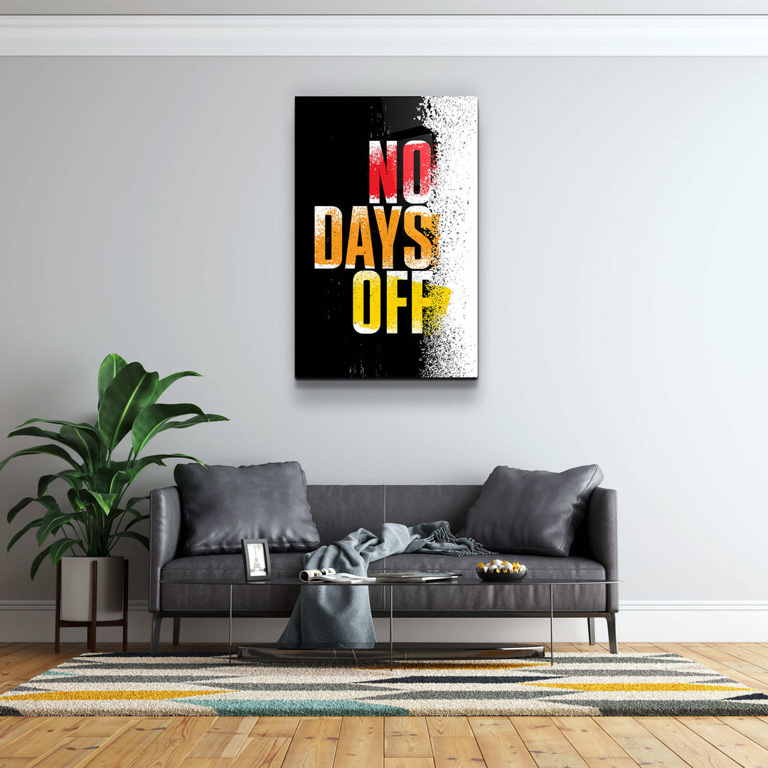 ・"No days Off"・Motivational Glass Wall Art