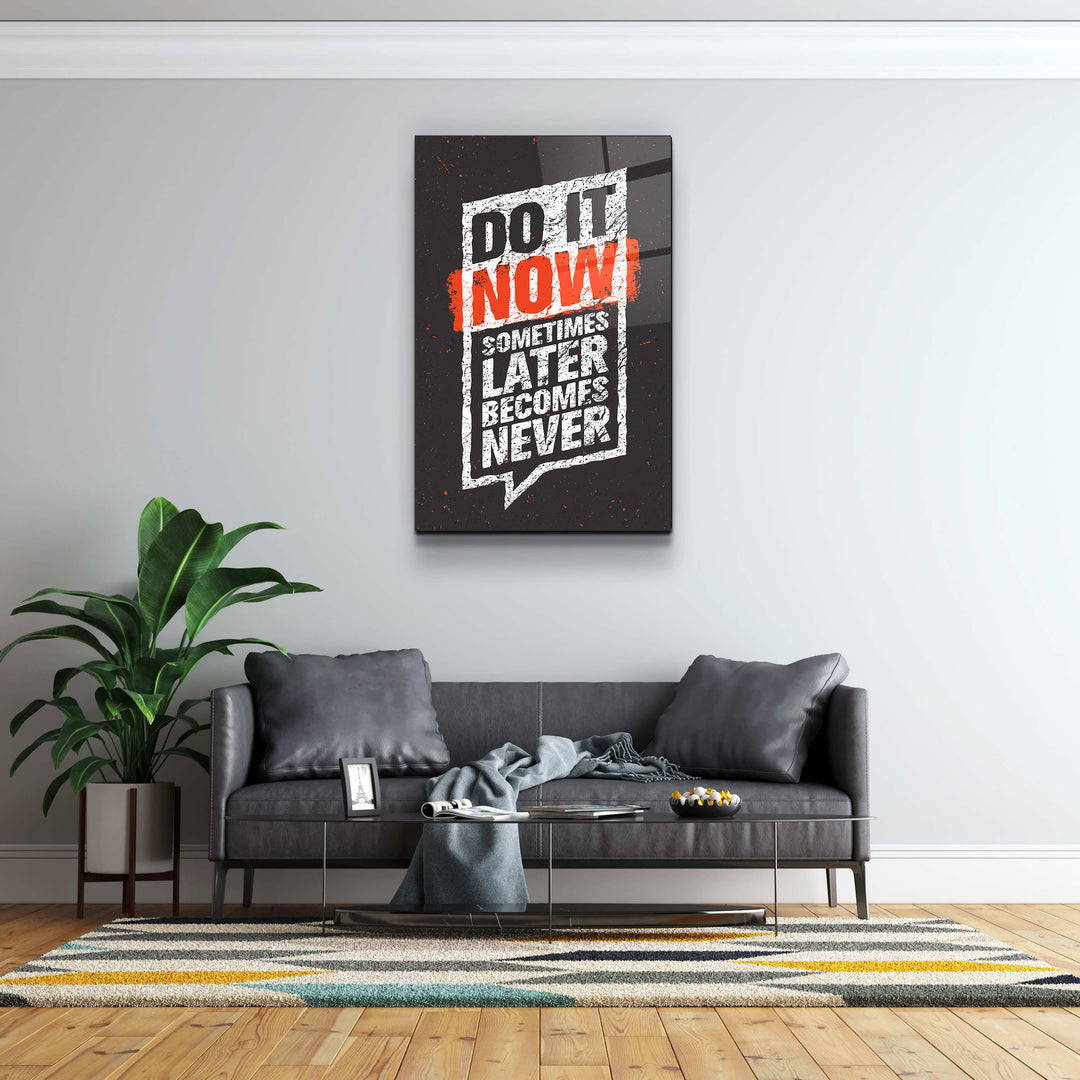 ・"Do It Now"・Motivational Glass Wall Art