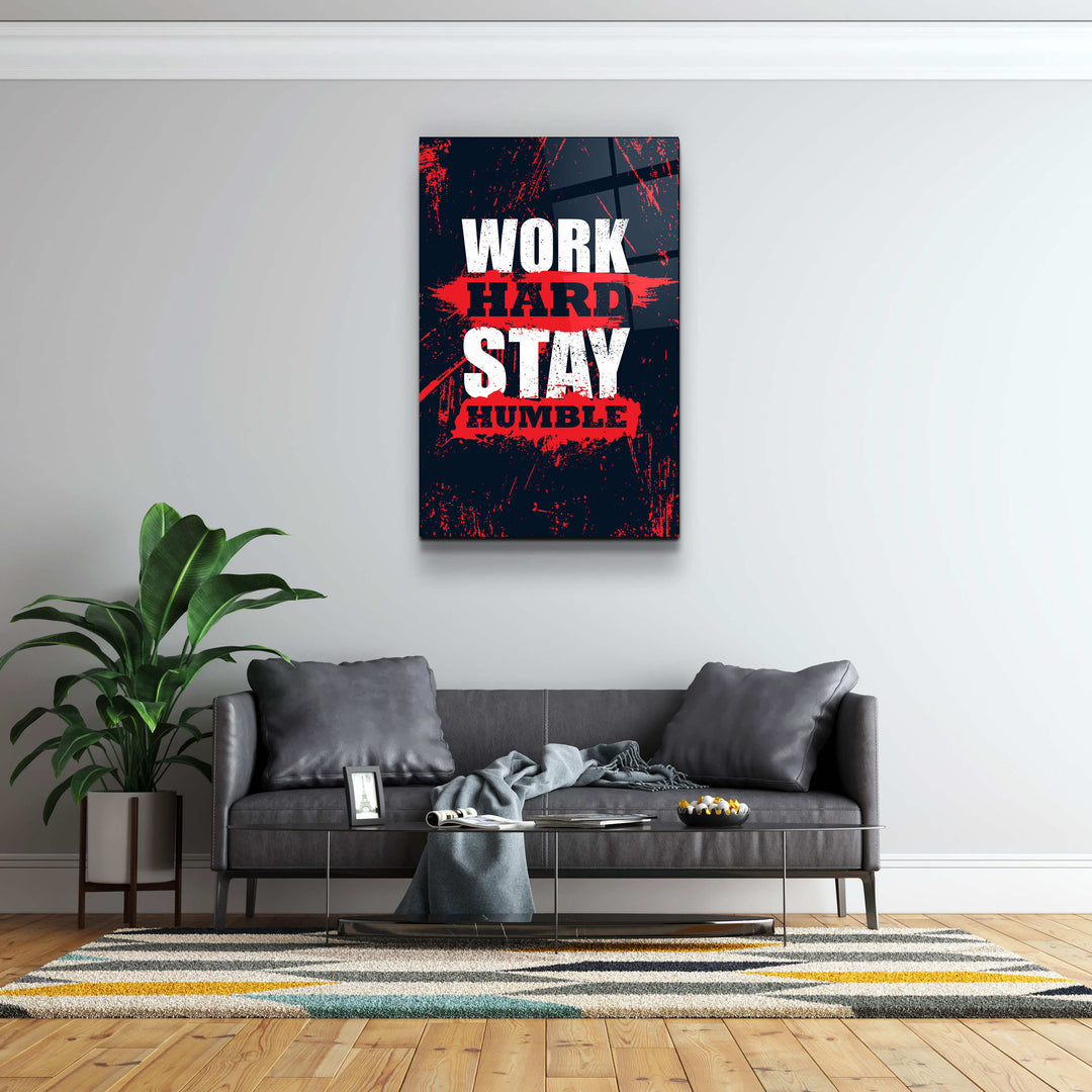 ・"Work Hard Stay Humble"・Motivational Glass Wall Art