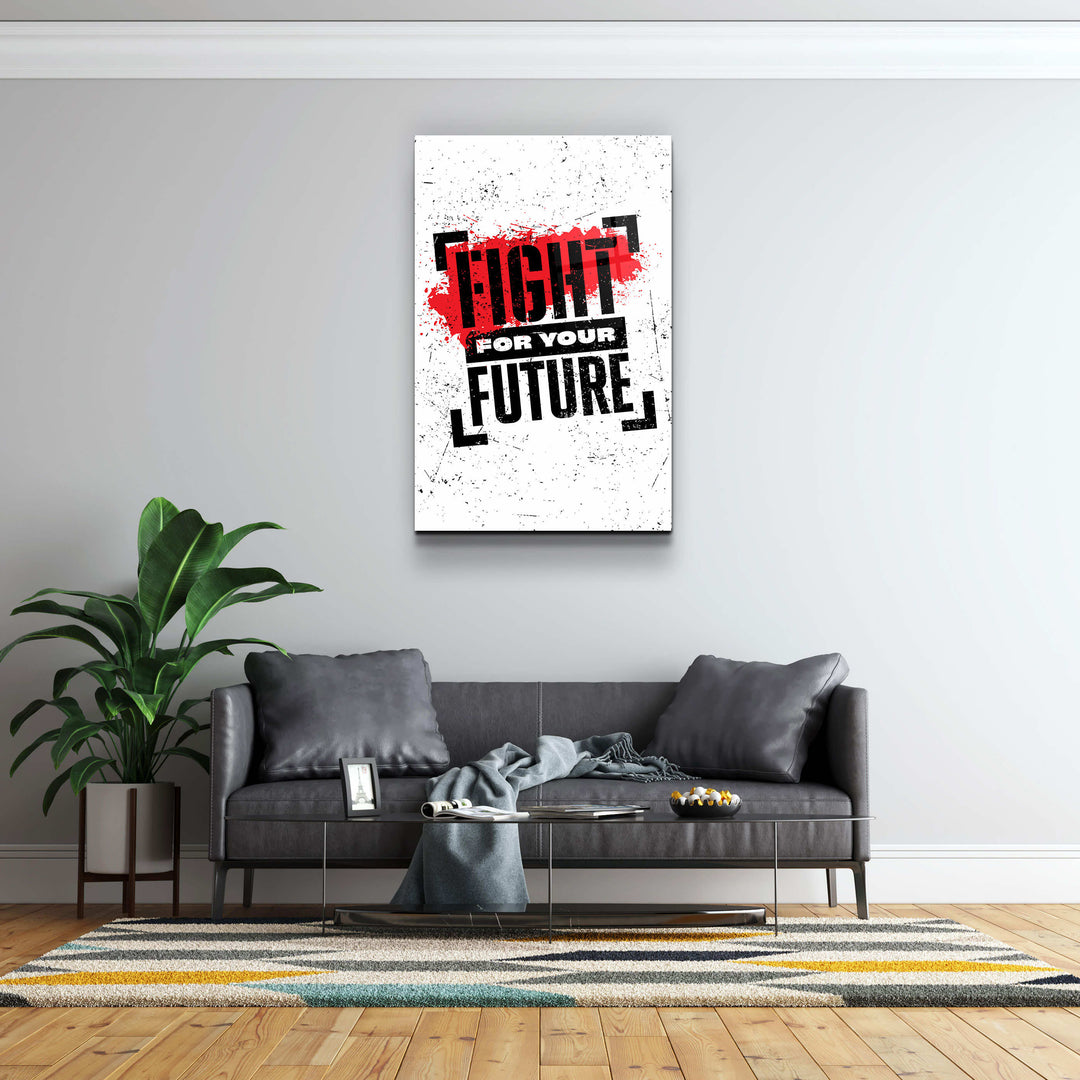 ・"Fight For Your Future"・Motivational Glass Wall Art