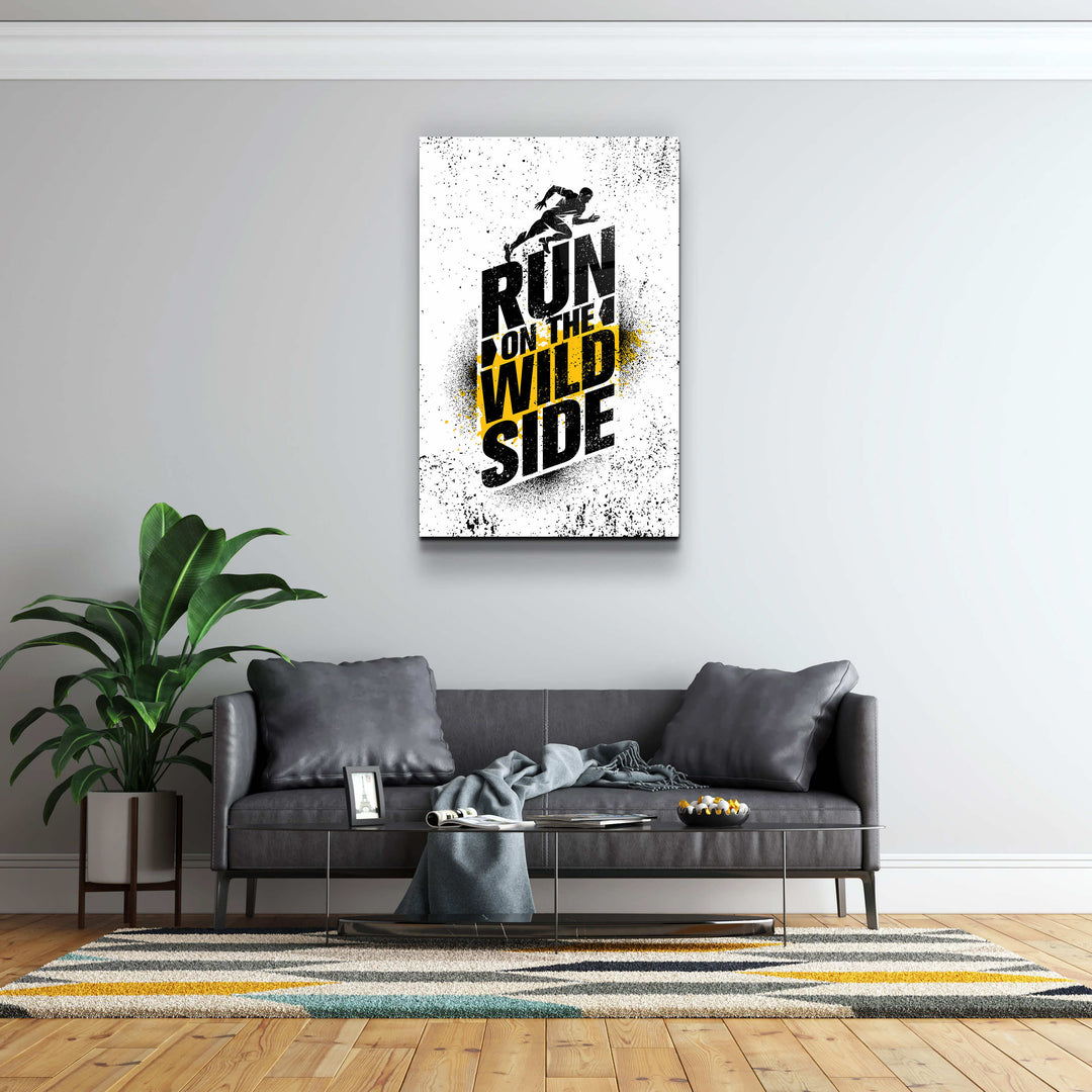 ・"Run on the Wild Side"・Motivational Glass Wall Art