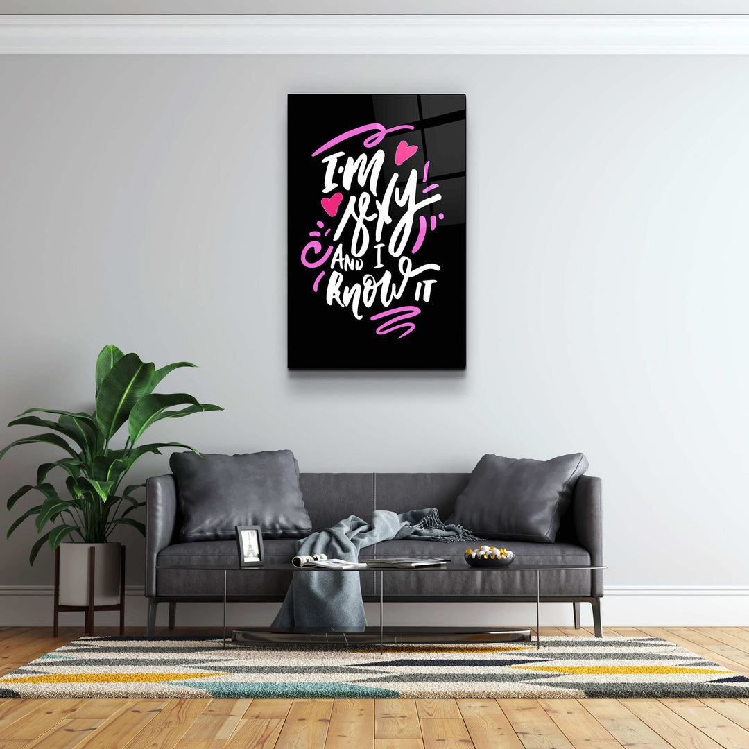 ・"I'm Sexy and I Know it - Black"・Motivational Glass Wall Art