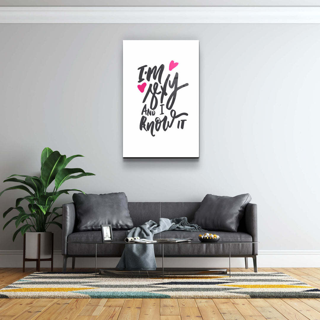 ・"I'm Sexy and I Know it - White"・Motivational Glass Wall Art