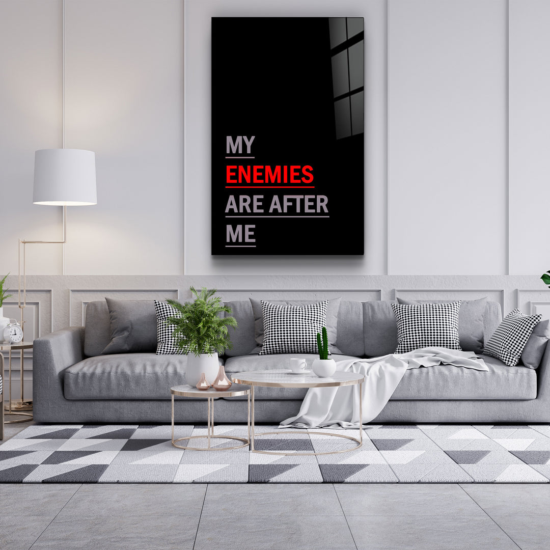 ・"My Enemies Are After Me"・Designers Collection Glass Wall Art | Artdesigna Glass Printing Wall Arts.