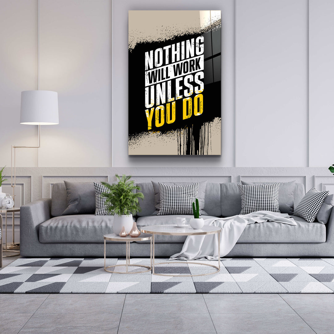 ・"Nothing Will Work Unless You Do"・Motivational Glass Wall Art