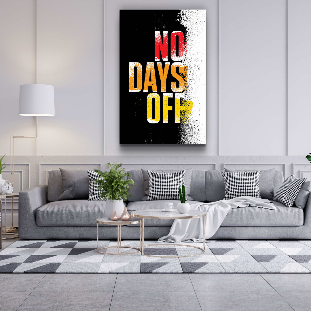 ・"No days Off"・Motivational Glass Wall Art