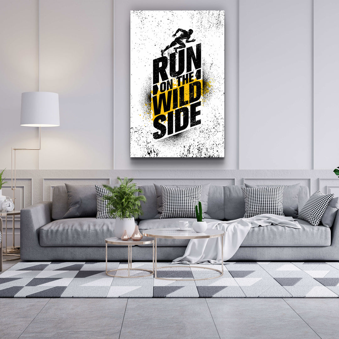 ・"Run on the Wild Side"・Motivational Glass Wall Art