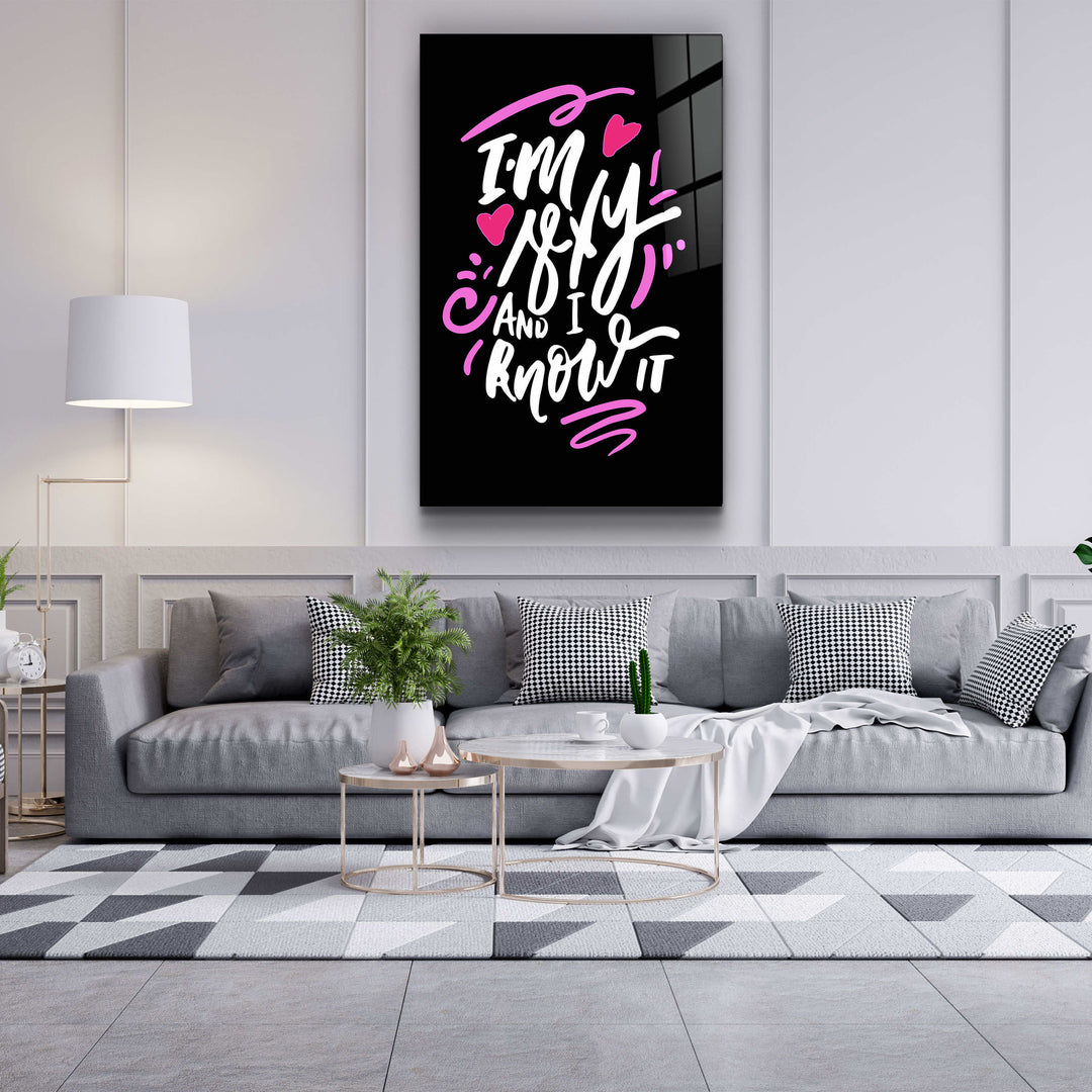 ・"I'm Sexy and I Know it - Black"・Motivational Glass Wall Art