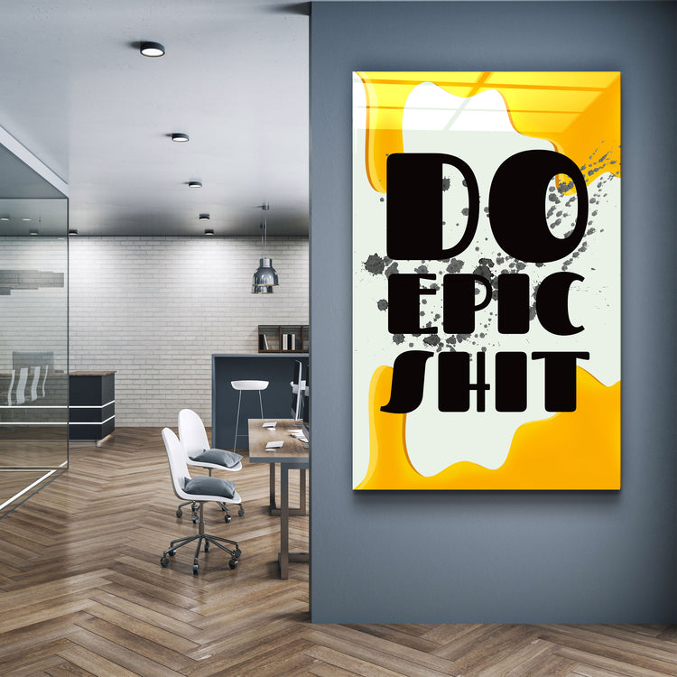 ・"Do Epic X Yellow"・Designers Collection Glass Wall Art | Artdesigna Glass Printing Wall Arts.