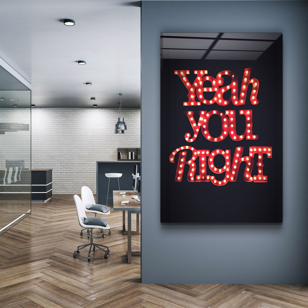 ・"Yeah You Right"・Glass Wall Art | Artdesigna Glass Printing Wall Arts.