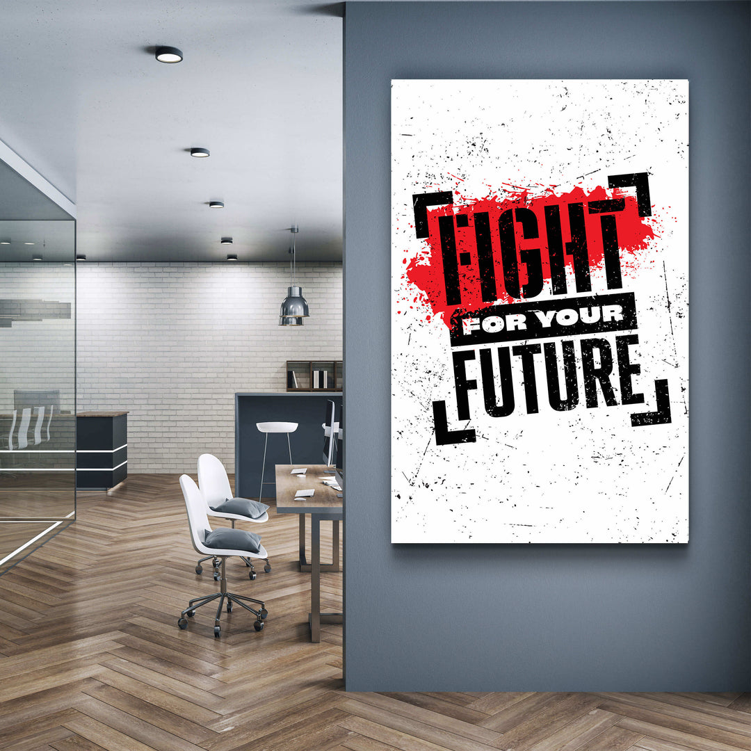 ・"Fight For Your Future"・Motivational Glass Wall Art