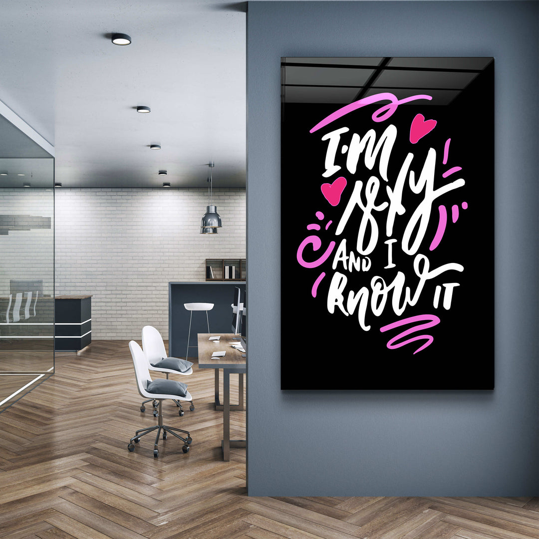 ・"I'm Sexy and I Know it - Black"・Motivational Glass Wall Art