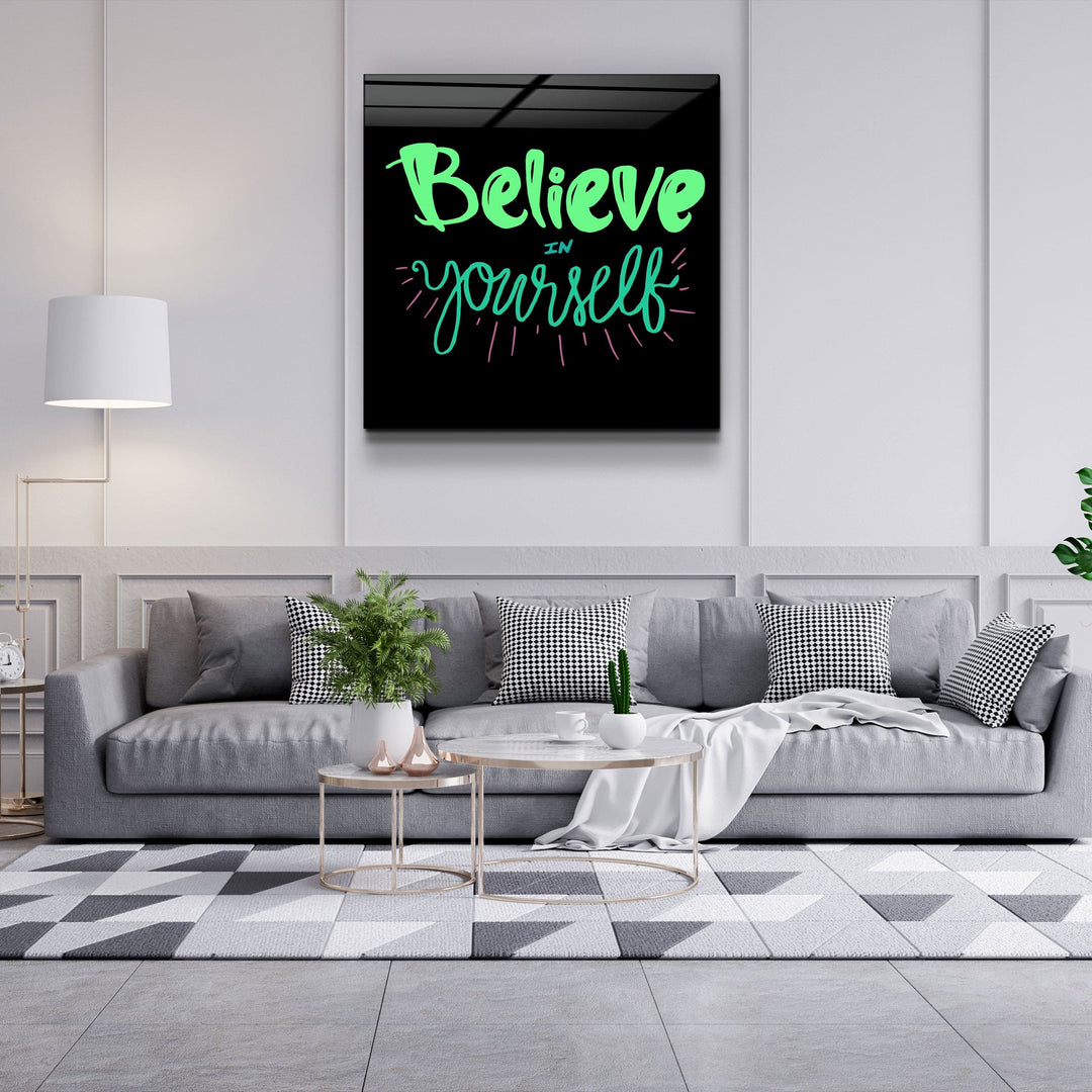 ・"Believe Yourself"・Glass Wall Art | Artdesigna Glass Printing Wall Arts.