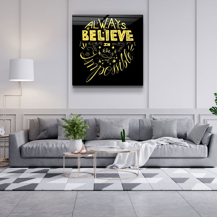 ・"Always Believe in the Impossible-Yellow"・Glass Wall Art | Artdesigna Glass Printing Wall Arts.