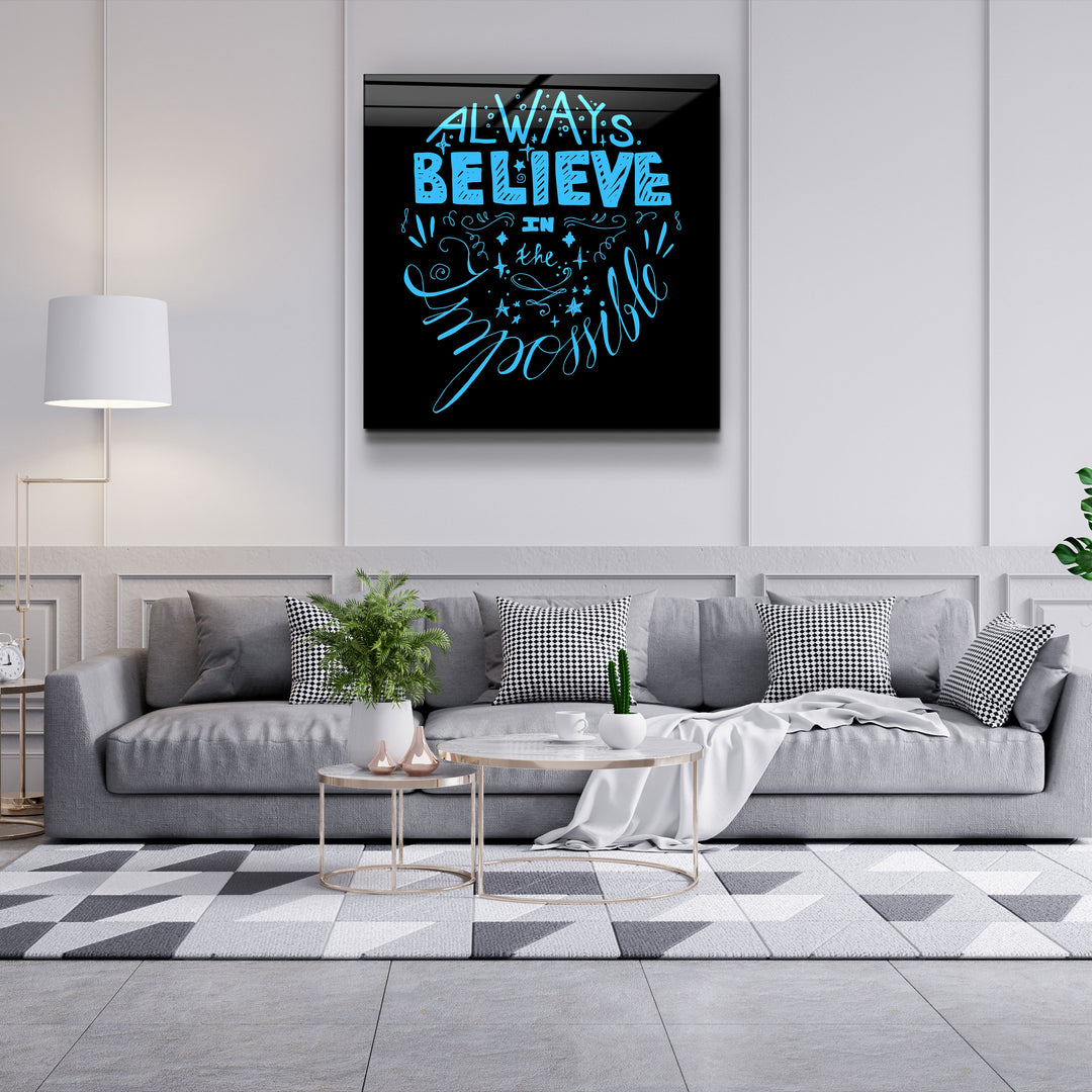 ・"Always Believe in the Impossible-Blue"・Glass Wall Art | Artdesigna Glass Printing Wall Arts.