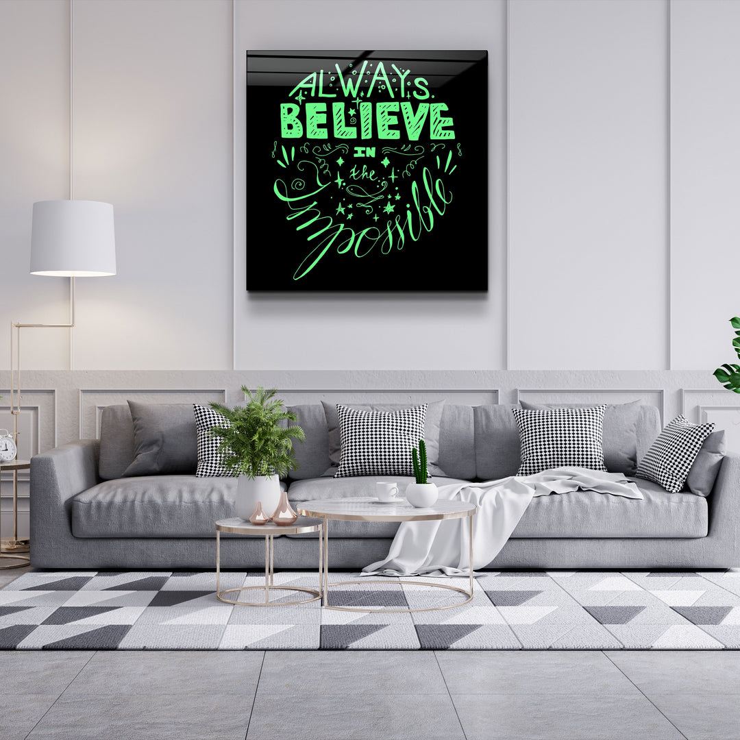 ・"Always Believe in the Impossible-Green"・Glass Wall Art | Artdesigna Glass Printing Wall Arts.