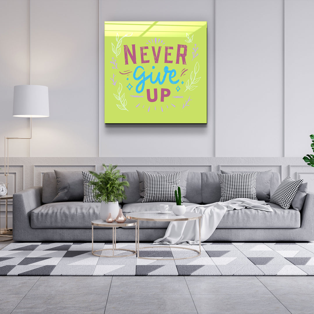 ・"Never Give Up"・Glass Wall Art | Artdesigna Glass Printing Wall Arts.