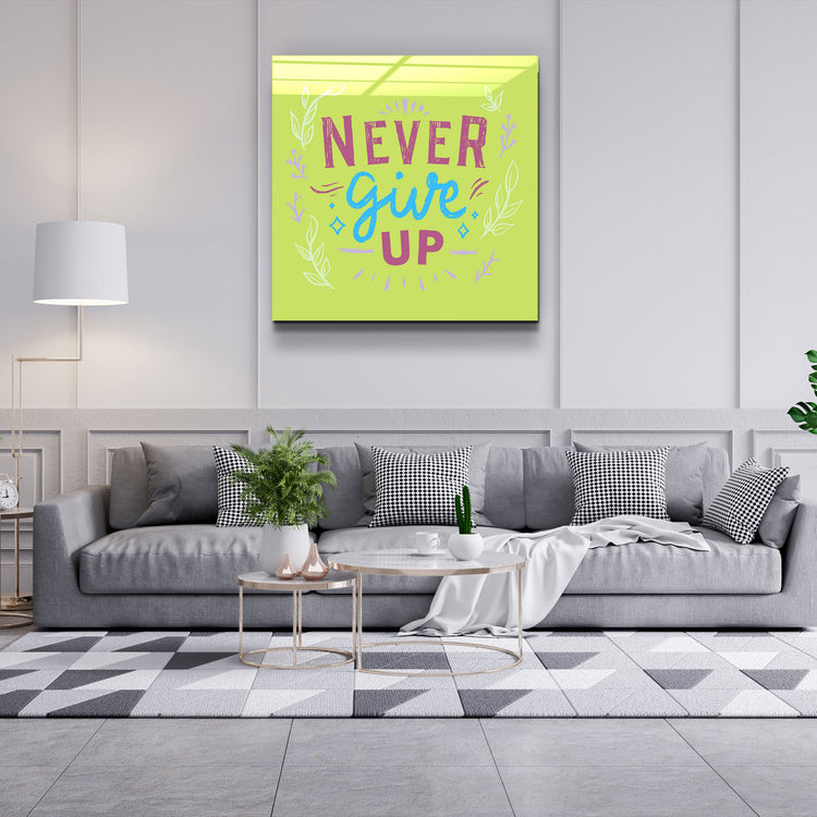 ・"Never Give Up"・Glass Wall Art | Artdesigna Glass Printing Wall Arts.