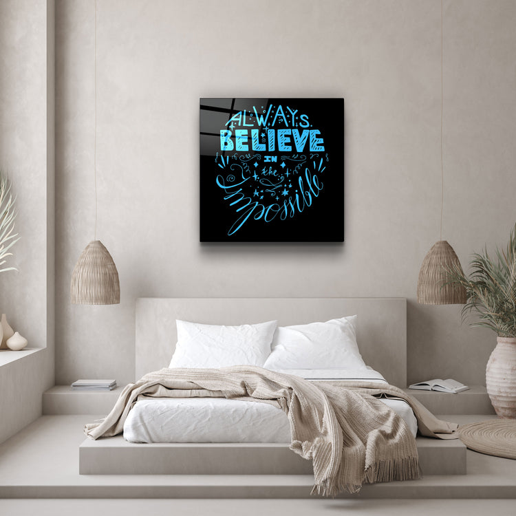 ・"Always Believe in the Impossible-Blue"・Glass Wall Art | Artdesigna Glass Printing Wall Arts.