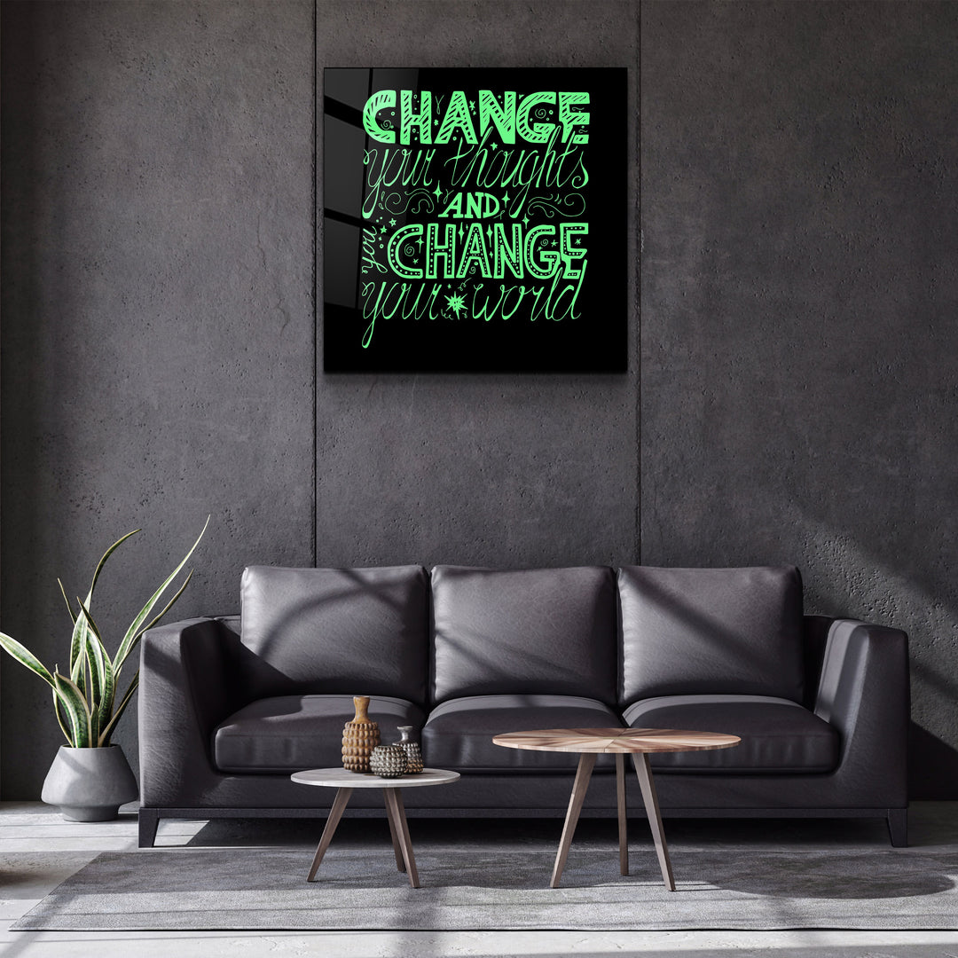 ・"Change Your World - Green"・Glass Wall Art | Artdesigna Glass Printing Wall Arts.