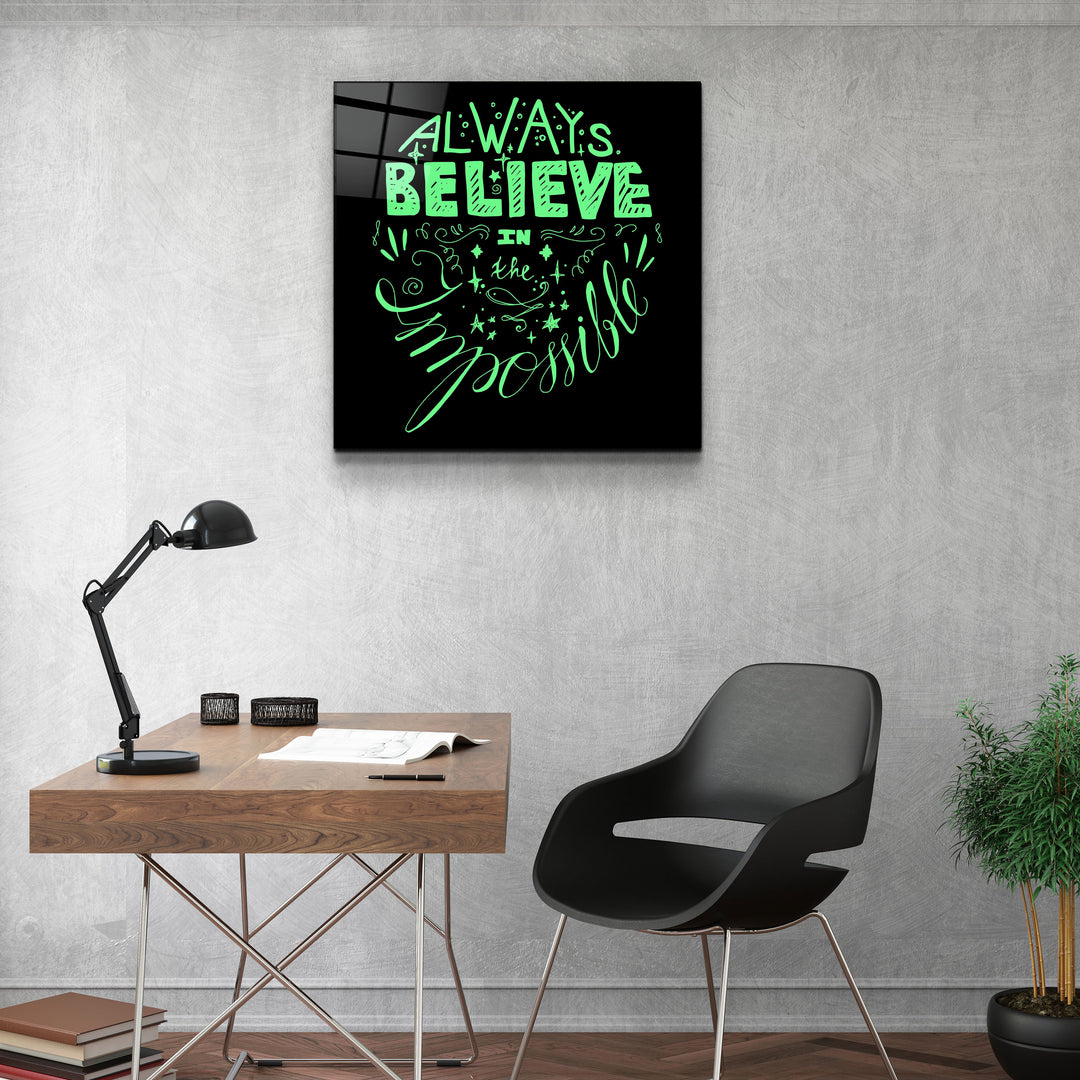 ・"Always Believe in the Impossible-Green"・Glass Wall Art | Artdesigna Glass Printing Wall Arts.