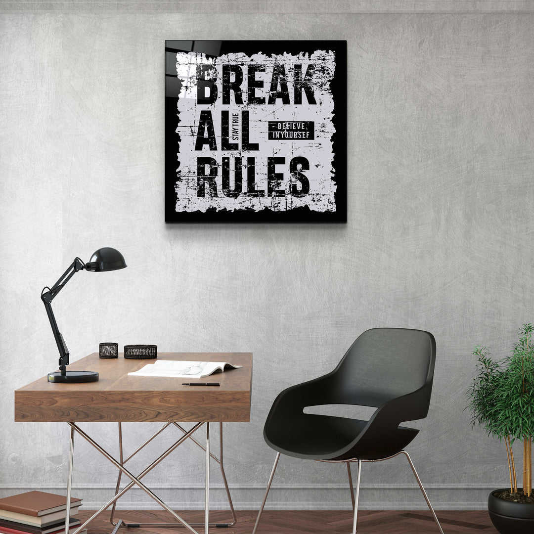 ."Brake All Rules". Motivational Glass Wall Art