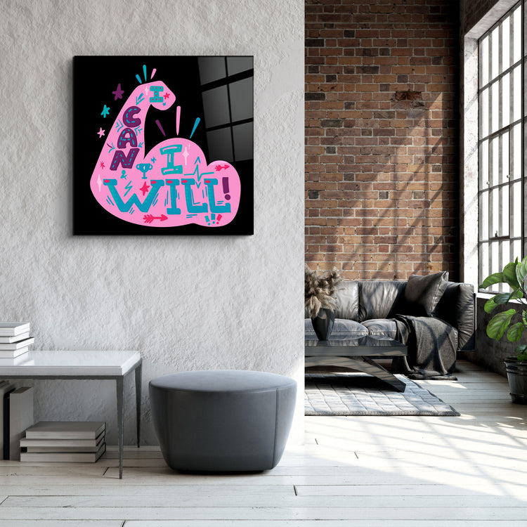 ・"I can I will"・Glass Wall Art | Artdesigna Glass Printing Wall Arts.