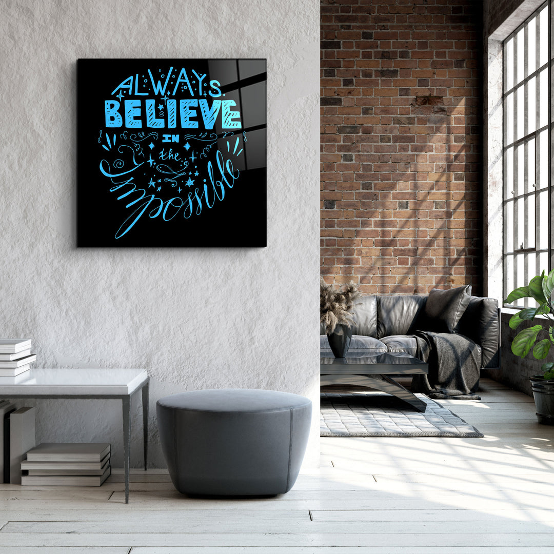 ・"Always Believe in the Impossible-Blue"・Glass Wall Art | Artdesigna Glass Printing Wall Arts.