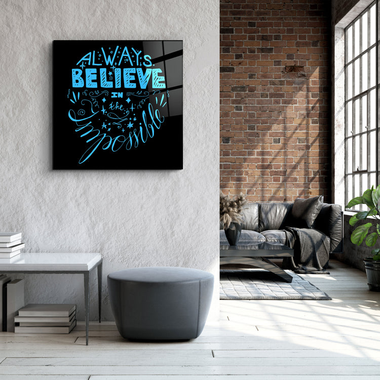 ・"Always Believe in the Impossible-Blue"・Glass Wall Art | Artdesigna Glass Printing Wall Arts.