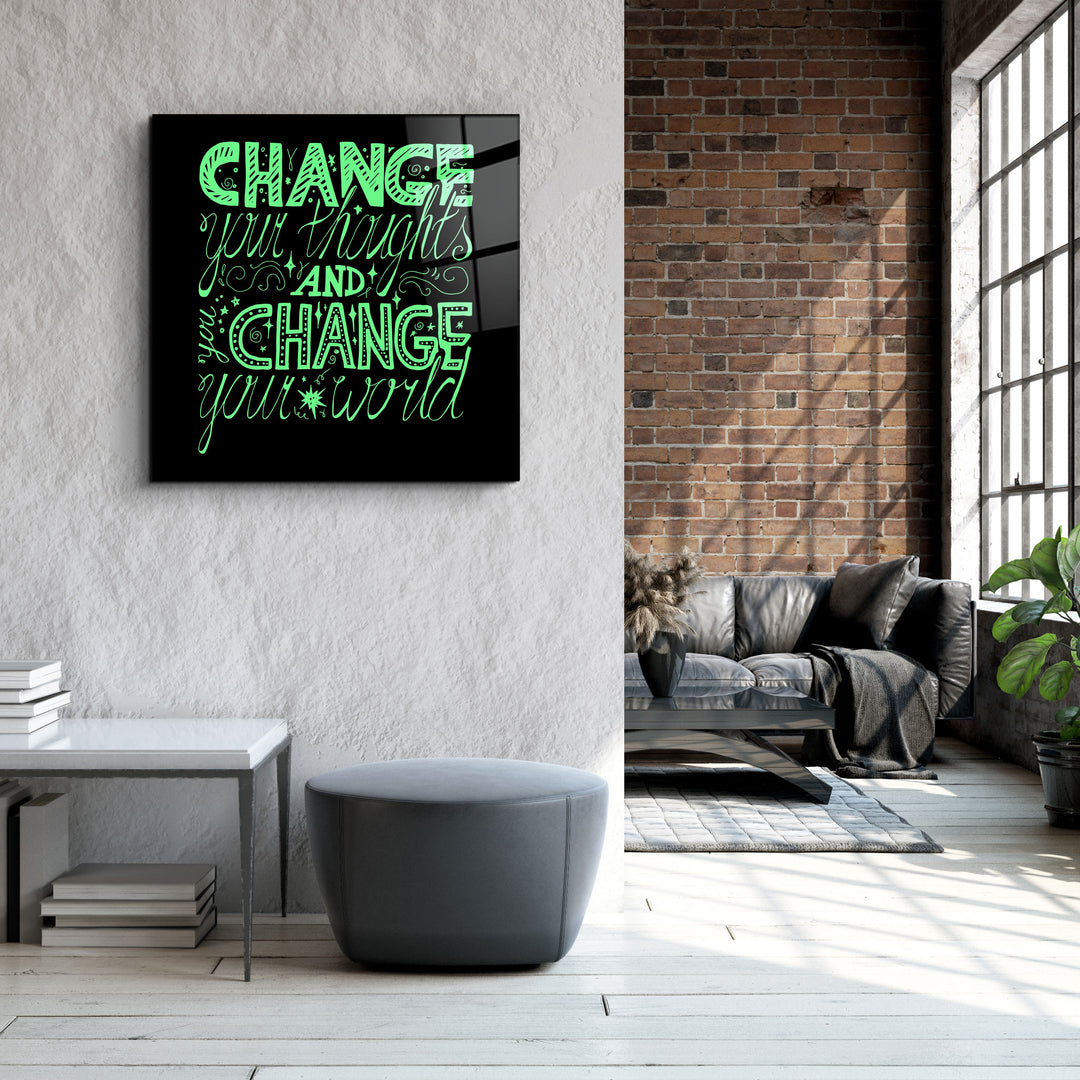 ・"Change Your World - Green"・Glass Wall Art | Artdesigna Glass Printing Wall Arts.